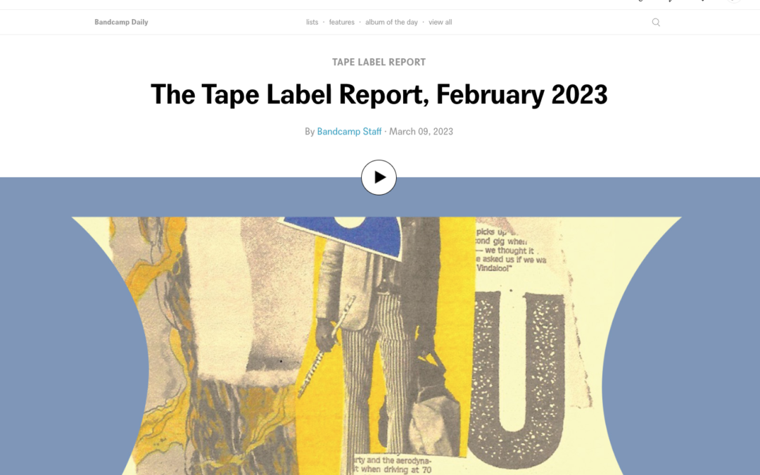 Featured by Bandcamp on The Tape Label Report – Feb 2023